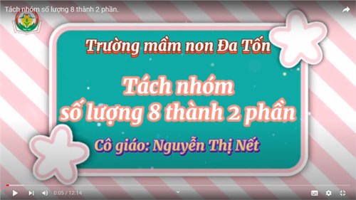 Loàm quen với toán   Tách nhóm số lượng 8 thnahf 2 phần  - Giáo viên: Nguyễn Thị Nết